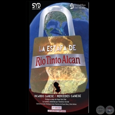 LA ESTAFA DE RIO TINTO ALCAN - 2ª Edición - Autores: RICARDO CANESE; MERCEDES CANESE - Año 2013